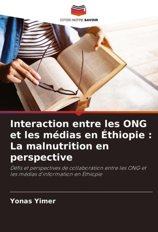 Interaction entre les ONG et les médias en Éthiopie : La malnutrition en perspective