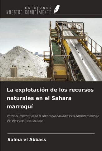 La explotación de los recursos naturales en el Sahara marroquí