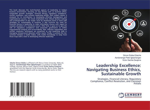 Leadership Excellence: Navigating Business Ethics, Sustainable Growth