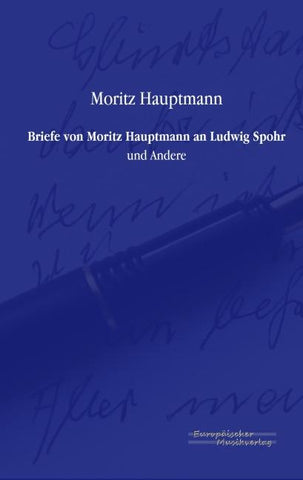 Briefe von Moritz Hauptmann an Ludwig Spohr