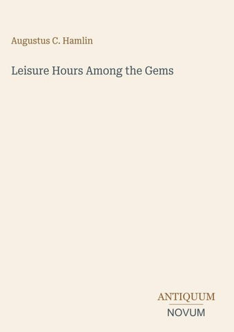Leisure Hours Among the Gems
