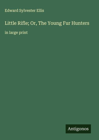 Little Rifle; Or, The Young Fur Hunters