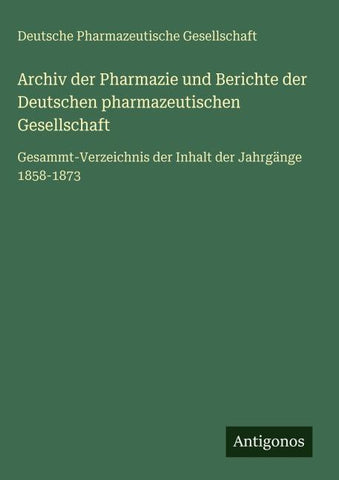 Archiv der Pharmazie und Berichte der Deutschen pharmazeutischen Gesellschaft