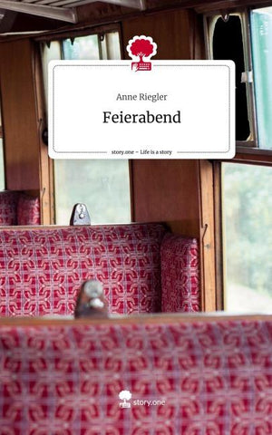 Feierabend. Life is a Story - story.one