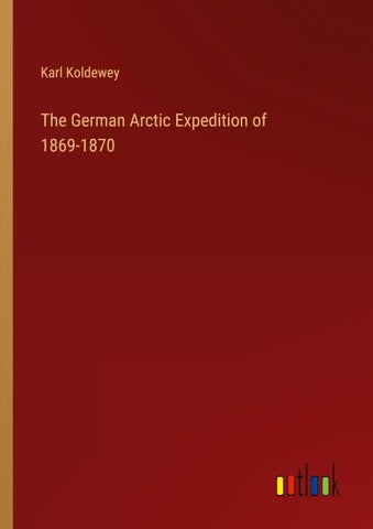 The German Arctic Expedition of 1869-1870