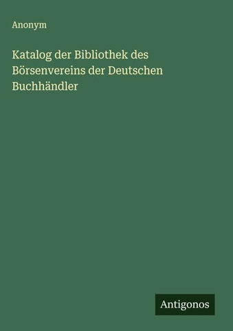 Katalog der Bibliothek des Börsenvereins der Deutschen Buchhändler