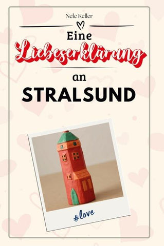 Eine Liebeserklärung an Stralsund