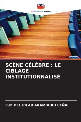 SCÈNE CÉLÈBRE : LE CIBLAGE INSTITUTIONNALISÉ