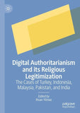 Digital Authoritarianism and its Religious Legitimization