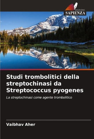 Studi trombolitici della streptochinasi da Streptococcus pyogenes