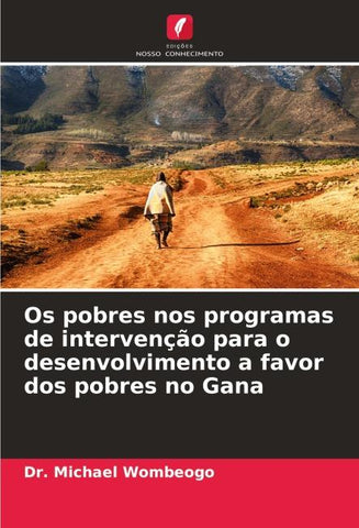 Os pobres nos programas de intervenção para o desenvolvimento a favor dos pobres no Gana