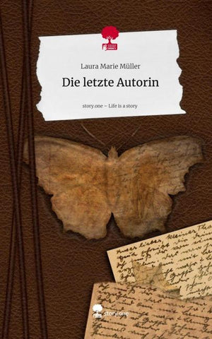 Die letzte Autorin. Life is a Story - story.one