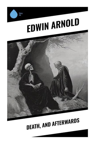 Death, and Afterwards