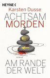 Achtsam morden am Rande der Welt