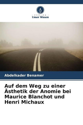 Auf dem Weg zu einer Ästhetik der Anomie bei Maurice Blanchot und Henri Michaux