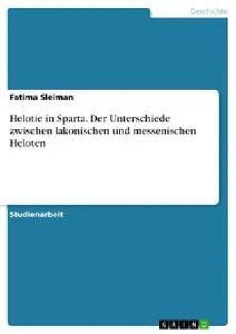 Helotie in Sparta. Der Unterschiede zwischen lakonischen und messenischen Heloten