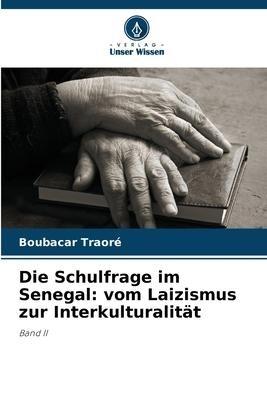 Die Schulfrage im Senegal: vom Laizismus zur Interkulturalität