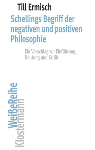 Schellings Begriff der negativen und positiven Philosophie