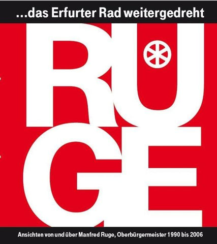 "RUGE ... das Erfurter Rad weitergedreht"