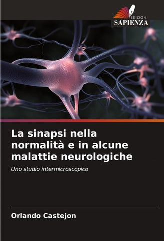 La sinapsi nella normalità e in alcune malattie neurologiche