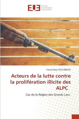 Acteurs de la lutte contre la prolifération illicite des ALPC