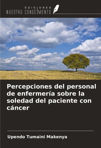 Percepciones del personal de enfermería sobre la soledad del paciente con cáncer