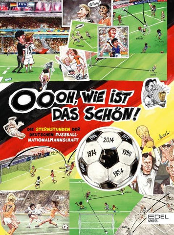Oooh, wie ist das schön! Die Sternstunden der deutschen Fußball-Nationalmannschaft