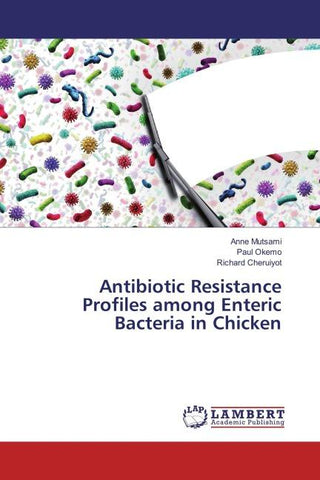 Antibiotic Resistance Profiles among Enteric Bacteria in Chicken