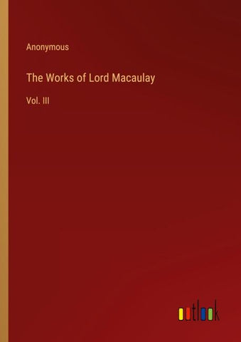 The Works of Lord Macaulay