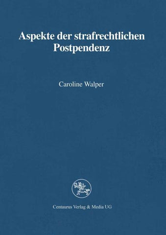Aspekte der strafrechtlichen Postpendenz