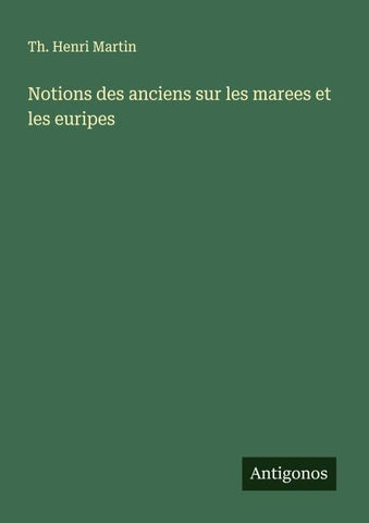 Notions des anciens sur les marees et les euripes