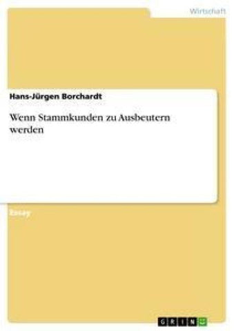 Wenn Stammkunden zu Ausbeutern werden