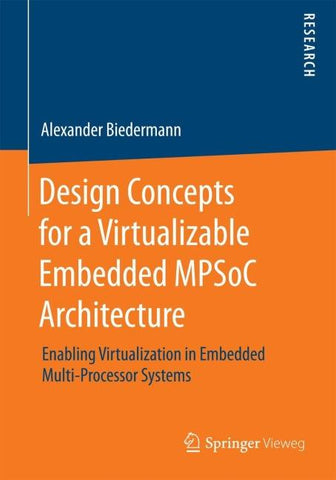 Design Concepts for a Virtualizable Embedded MPSoC Architecture