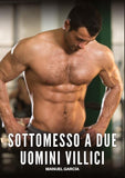 Sottomesso a Due Uomini Villici