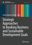 Strategic Approaches to Banking Business and Sustainable Development Goals