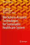 Blockchain-Assisted Technologies for Sustainable Healthcare System