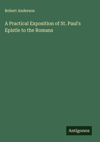 A Practical Exposition of St. Paul's Epistle to the Romans