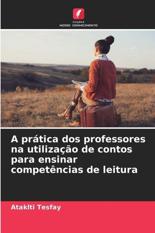A prática dos professores na utilização de contos para ensinar competências de leitura