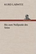 Bis zum Nullpunkt des Seins
