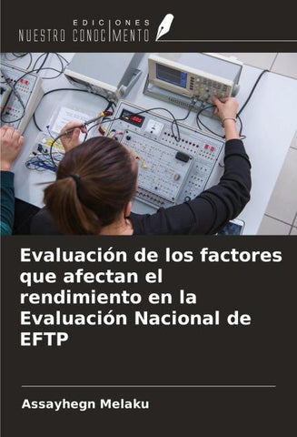 Evaluación de los factores que afectan el rendimiento en la Evaluación Nacional de EFTP
