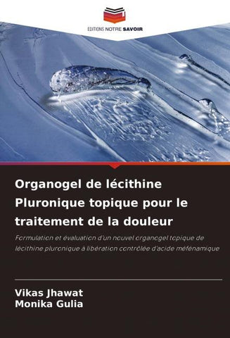 Organogel de lécithine Pluronique topique pour le traitement de la douleur