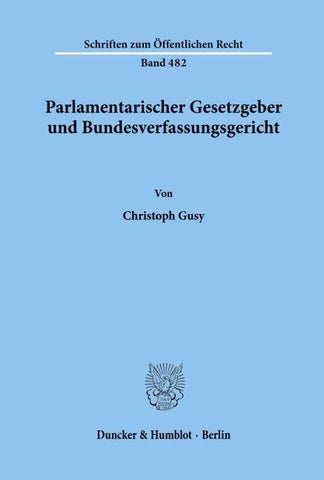 Parlamentarischer Gesetzgeber und Bundesverfassungsgericht.