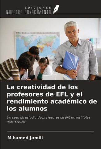 La creatividad de los profesores de EFL y el rendimiento académico de los alumnos