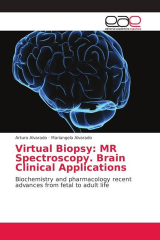Virtual Biopsy: MR Spectroscopy. Brain Clinical Applications
