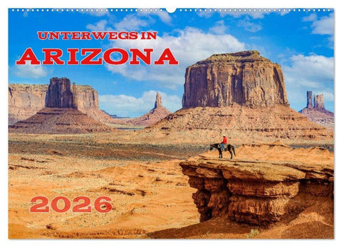 Unterwegs in ARIZONA (Wandkalender 2026 DIN A2 quer), CALVENDO Monatskalender