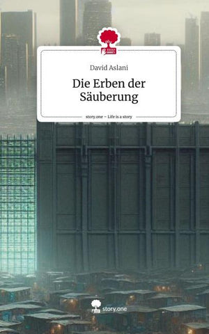 Die Erben der Säuberung. Life is a Story - story.one