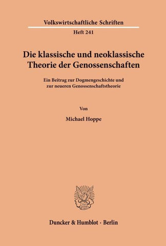 Die klassische und neoklassische Theorie der Genossenschaften.