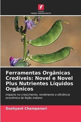 Ferramentas Orgânicas Credíveis: Novel e Novel Plus Nutrientes Líquidos Orgânicos