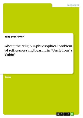 About the religious-philosophical problem of selflessness and bearing in "Uncle Tom´s Cabin"