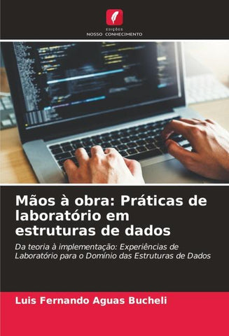 Mãos à obra: Práticas de laboratório em estruturas de dados
